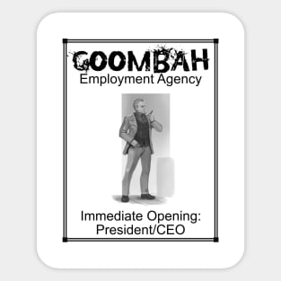 Goombah Employment Agency: President-CEO Sticker